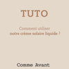 tuto utilisation creme solaire liquide comm avant