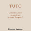 vidéo tuto sérum contour des yeux Comme Avant 