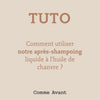 tuto après shampoing liquide